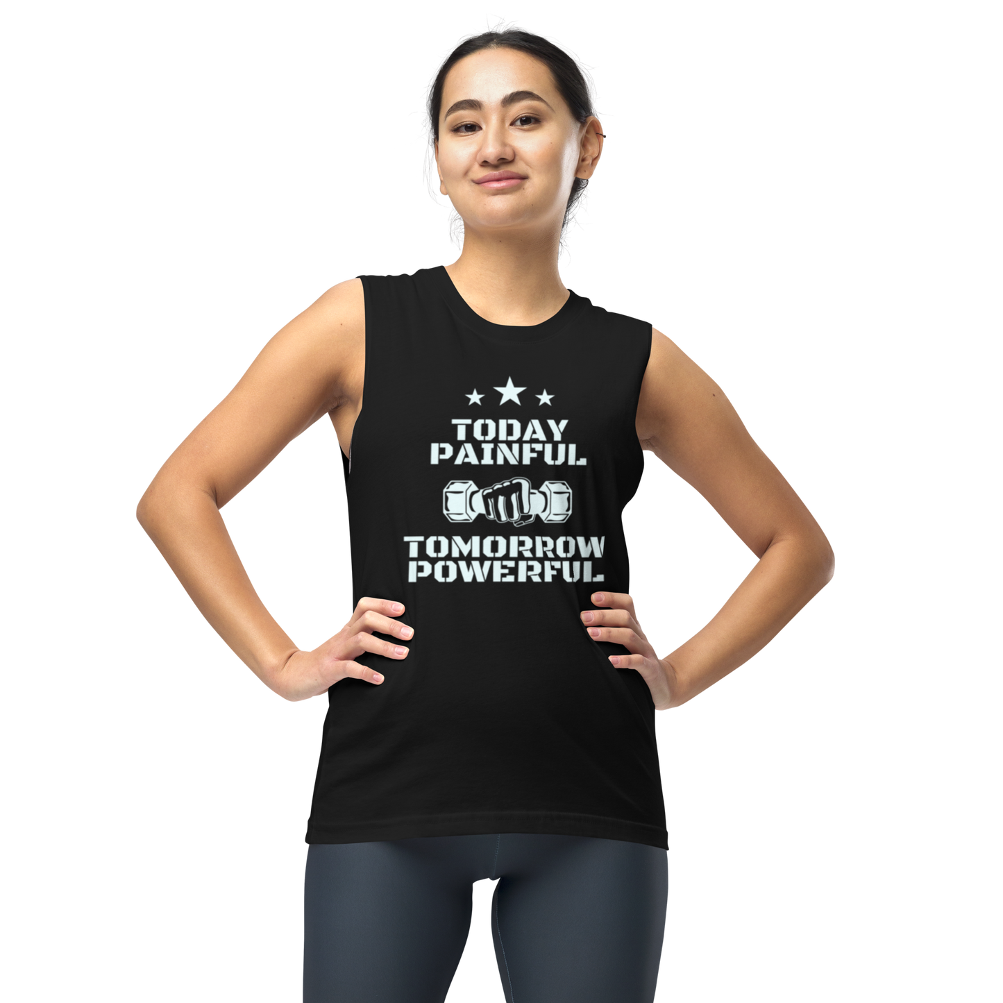 "Today Painful, Tomorrow Powerful" Muscle Shirt