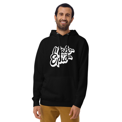 "Make Today Epic" Hoodie