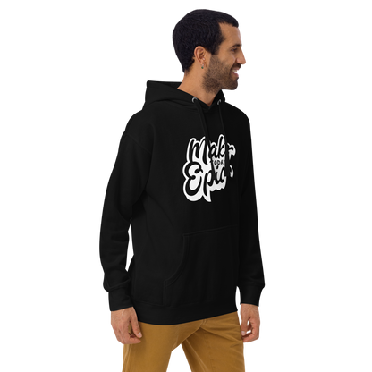 "Make Today Epic" Hoodie