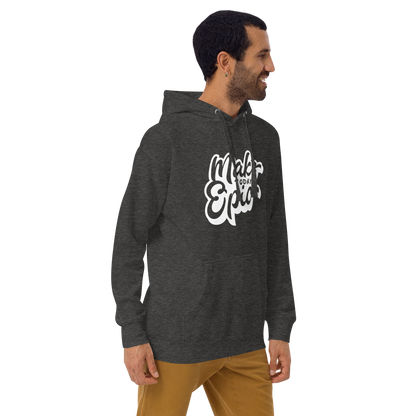 "Make Today Epic" Hoodie