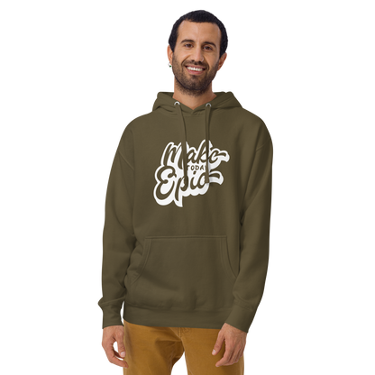 "Make Today Epic" Hoodie